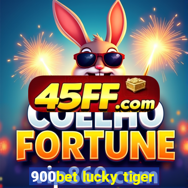 900bet lucky tiger